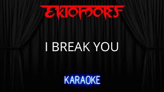 Ektomorf - I Break You [Karaoke] (Instrumental Lyrics)