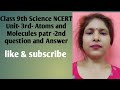 Class -9th Unit 3rd Atoms and Molecules question and Answer part-2nd
