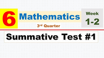 MATH 6 || QUARTER 3 || SUMMATIVE TEST #1 || WEEK 1-2