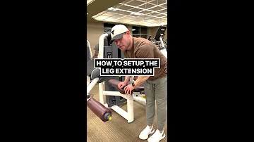 How to Setup the Leg Extension Machine