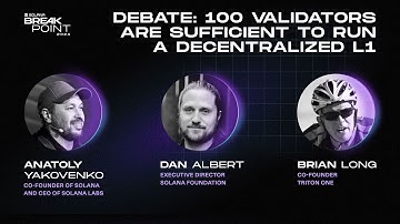 Breakpoint 2024: Debate: 100 Validators Are Sufficient to Run a Decentralized L1