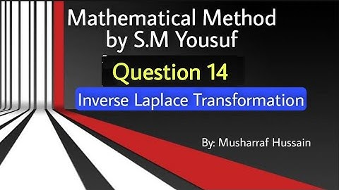 Ch# 11||Exercise 11.2 Question 14||Mathematical Method By S.M Yousuf| Inverse Laplace Transformation