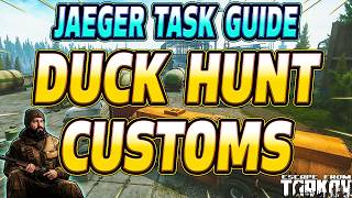 Duck Hunt Customs Locations - Jaeger Task Guide - Escape From Tarkov