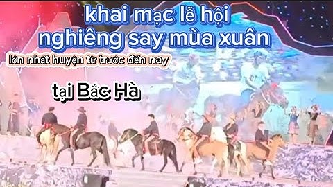 đã mắt đi xem khai mạc nghiêng say mùa xuân tại chợ phiên bắc hà I Cuộc sống con người vùng cao.