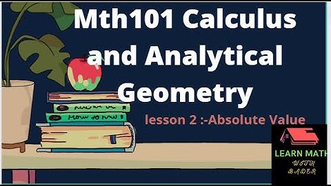Mth101 Lesson 2 Absolute value/ Calculus and Analytical Geometry  VU Short Lecture#Mth101 #Lecture2