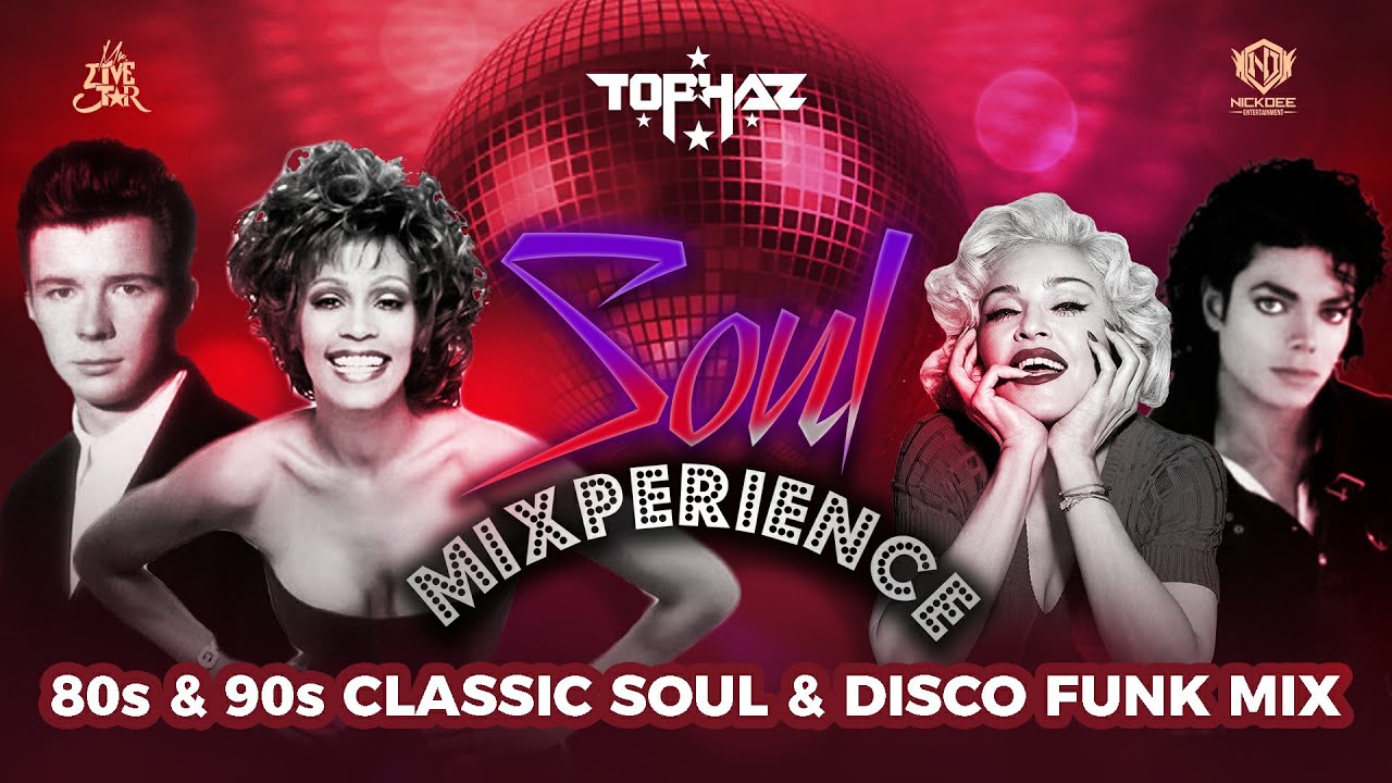 DJ TOPHAZ   SOUL MIXPERIENCE VIDEO MIX 80s  90s DISCO SOUL  FUNK CLASSICS 