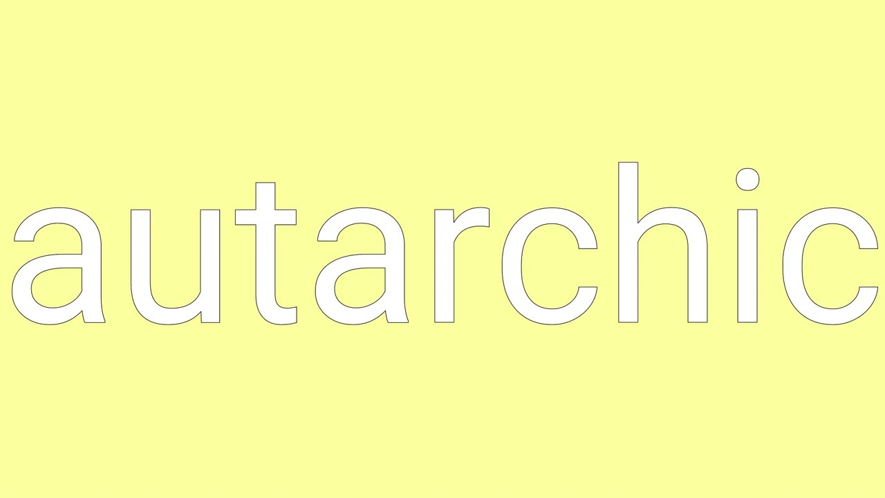 Autarchic Definition & Meaning