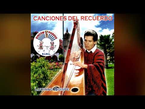 Luciano Rumi SALLWACHALLAY RUMI - Luciano Quispe | CANCIONES DEL RECUERDO - YouTube