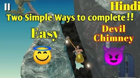 How to complete Devil Chimney of Getting Over it? Two Simple ways.