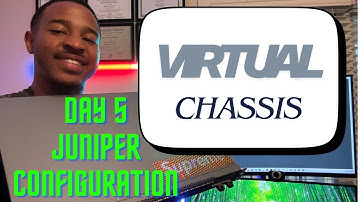 Configuring Virtual Chassis | Day 5 of Juniper Networking