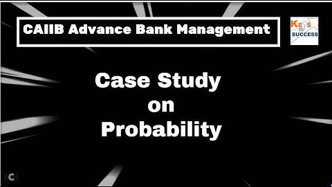 Case Study CAIIB ABM - Probability