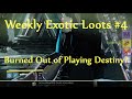 Destiny Weekly Exotic Loots #4 My 2nd Ghally - Burnt Out on Destiny?