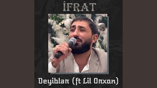 Deyiblər (feat. Lil Orxan)