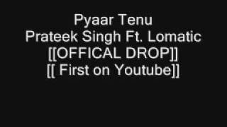 Video thumbnail of "Pyaar Tenu . Ft , Lomatic, Prateek Singh , [ Rajaremixes] [ HQ] [ O-Town Drop]"