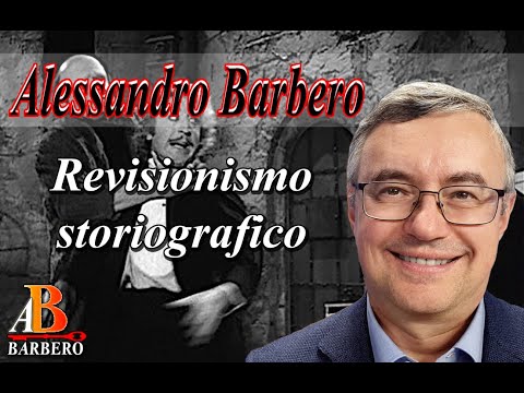 Alessandro Barbero - Revisionismo storiografico