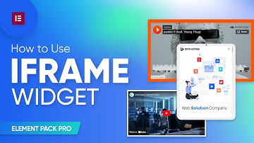 How to Use Iframe Widget by Element Pack in Elementor