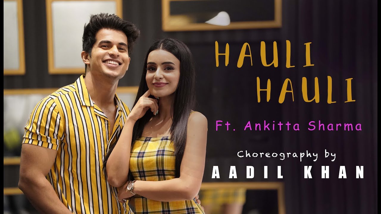 Hauli Hauli  Yeh Baby  Aadil Khan Choreography  Ft Ankitta Sharma