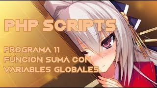 PHP SCRIPT - 11 - Funcion suma con variables globales