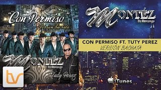 Montez De Durango - Con Permiso (Versión Bachata) ft. Tuty Perez
