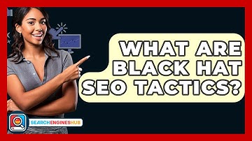 What Are Black Hat SEO Tactics? - SearchEnginesHub.com