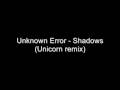 Unkown Error shadows unicorn remix