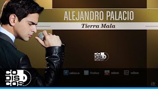 Tierra Mala, Alejandro Palacio - Audio chords