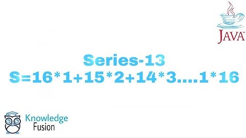 Series-S=16*1+15*2+14*3+.....1*16 using JAVA Programming | ICSE