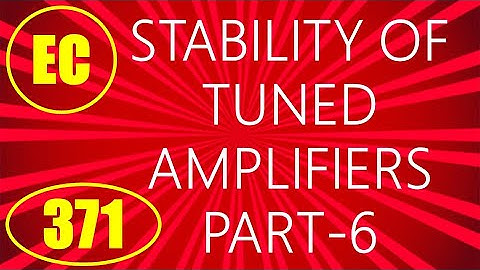 ElexCkts | Lecture-371 | Stability of Tuned Amplifiers Part-6