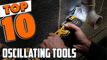 Best Oscillating Tool In 2025- Top 10 Oscillating Tools Review