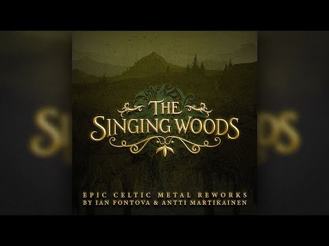 The Singing Woods (Epic Celtic Metal Version)