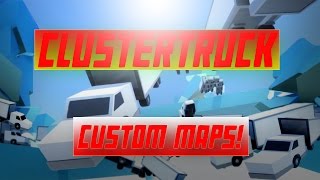 Custom Levels! | ClusterTruck
