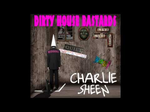 Dirty House Bastards - Charlie Sheen Drugs Song - ...