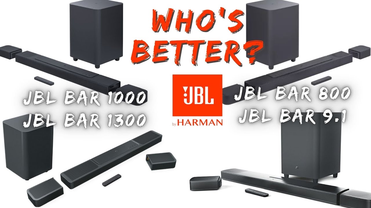JBL BAR 1000, JBL BAR 9.1, JBL BAR 800 or the new JBL BAR