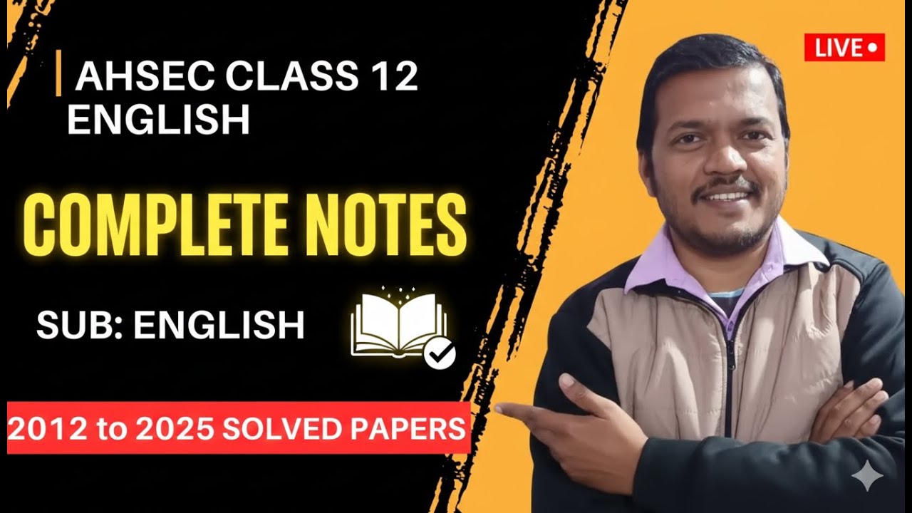 AHSEC Class 12 English: Complete Notes & Solved Papers (2012-2025)