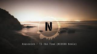 Housenick - To The Time (NICCKO Remix)