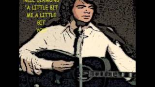Vignette de la vidéo "Neil Diamond - A Little Bit Me,A Little Bit You"