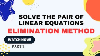 Solve the pair of linear equations by using Elimination method (Part-01)