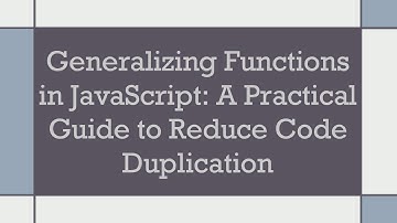 Generalizing Functions in JavaScript: A Practical Guide to Reduce Code Duplication