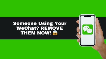How to Remove WeChat Account from Another Device | Log Out of WeChat Remotely