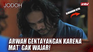 GIL4! Demi Warisan, Istri Meninggoy Ditangan Suami Sendiri | Jodoh Wasiat Bapak Eps 35 Full