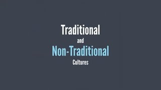 Traditional and Non-Traditional Cultures