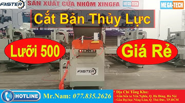Máy Cắt Nhôm 1 Đầu Giá Rẻ Mâm Xoay Lưỡi Đẩy Dưới Lên Faster F500