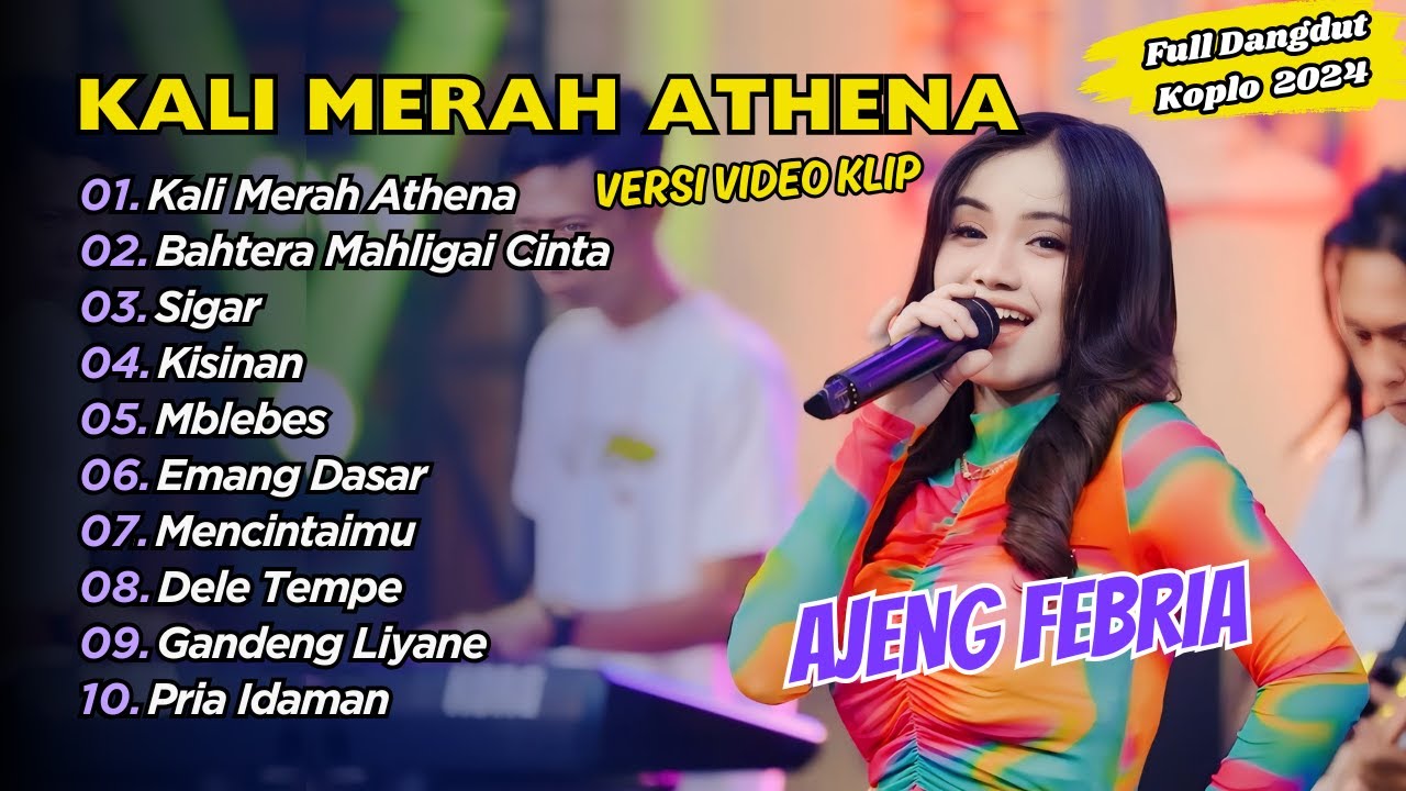 Ajeng Febria - KALI MERAH ATHENA - BAHTERA MAHLIGAI CINTA || FULL DANGDUT KOPLO 2024