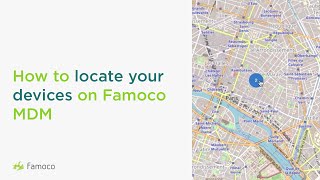 How to locate your devices | Famoco MDM Tutorials