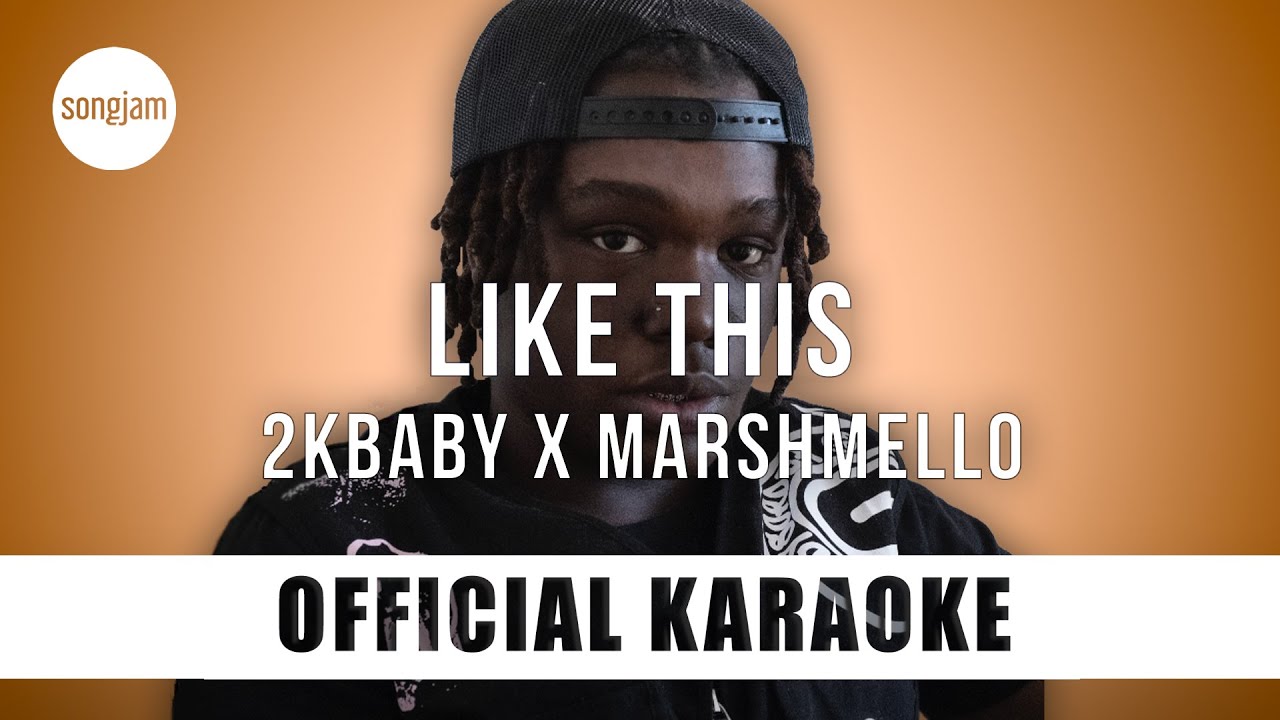 2KBABY x Marshmello - Like This (Official Karaoke Instrumental) | SongJam