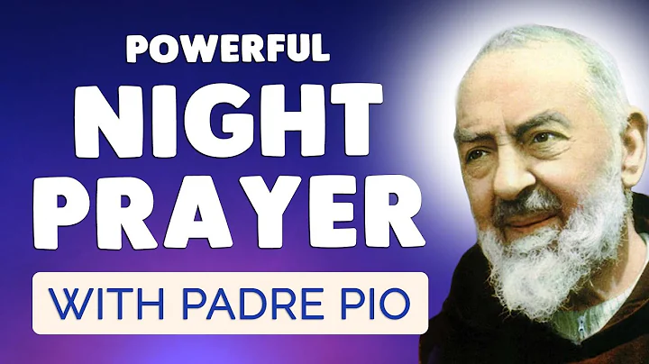 🙏 Powerful Night Prayer to Padre Pio