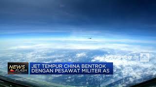 Jet Tempur China Bentrok Dengan Pesawat Militer AS