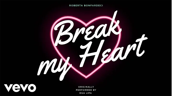 Roberta Bonfardeci - Break my heart