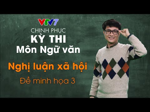 Video Nghị luận xã hội - Đề minh họa 3 | Chinh phục kỳ thi... - youtube