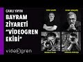 Bayram Ziyareti : Videogren Ekibi